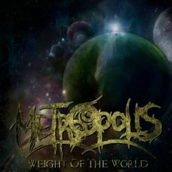 Metropolis (USA) : Weight of the World